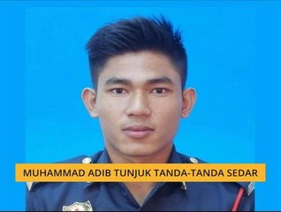 Muhammad Adib tunjuk tanda-tanda sedar