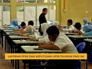 Laporan PPSR dan keputusan UPSR diumum pagi ini