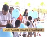 AWANI - P. Pinang: UNICEF Flashmob Reimagine di Pulau Pinang