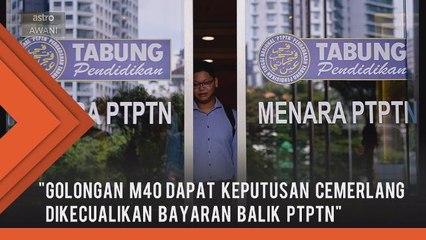 Pengecualian pembayaran balik PTPTN bagi M40 kelas pertama Ijazah Sarjana Muda