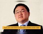 Nama Jho Low diarah gugur dari laporan akhir 1MDB