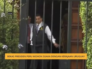 Bekas Presiden Peru mohon suaka dengan kerajaan Uruguay
