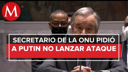 "Putin, evite que sus tropas ataquen Ucrania, dé una oportunidad a la paz": Guterres