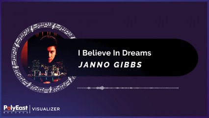 Janno Gibbs - I Believe In Dreams (Official Music Visualizer)