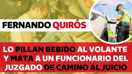 Pillan a Fernando borracho y, de camino al juicio, mata a un funcionario del juzgado