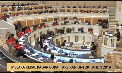 AWANI - Melaka: Melaka kekal kadar cukai taksiran untuk tahun 2019