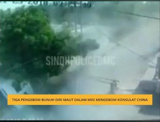 Tiga pengebom bunuh diri maut dalam misi mengebom Konsulat China