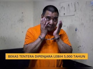 Bekas tentera dipenjara lebih 5,000 tahun