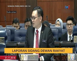 [Parlimen 21/11/2018]: Laporan sidang Dewan Rakyat