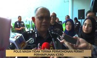AWANI - Negeri Sembilan: Polis tidak terima permohonan permit perhimpunan ICERD