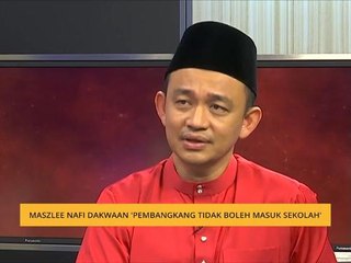 Maszlee nafi dakwaan 'pembangkang tidak boleh masuk sekolah'
