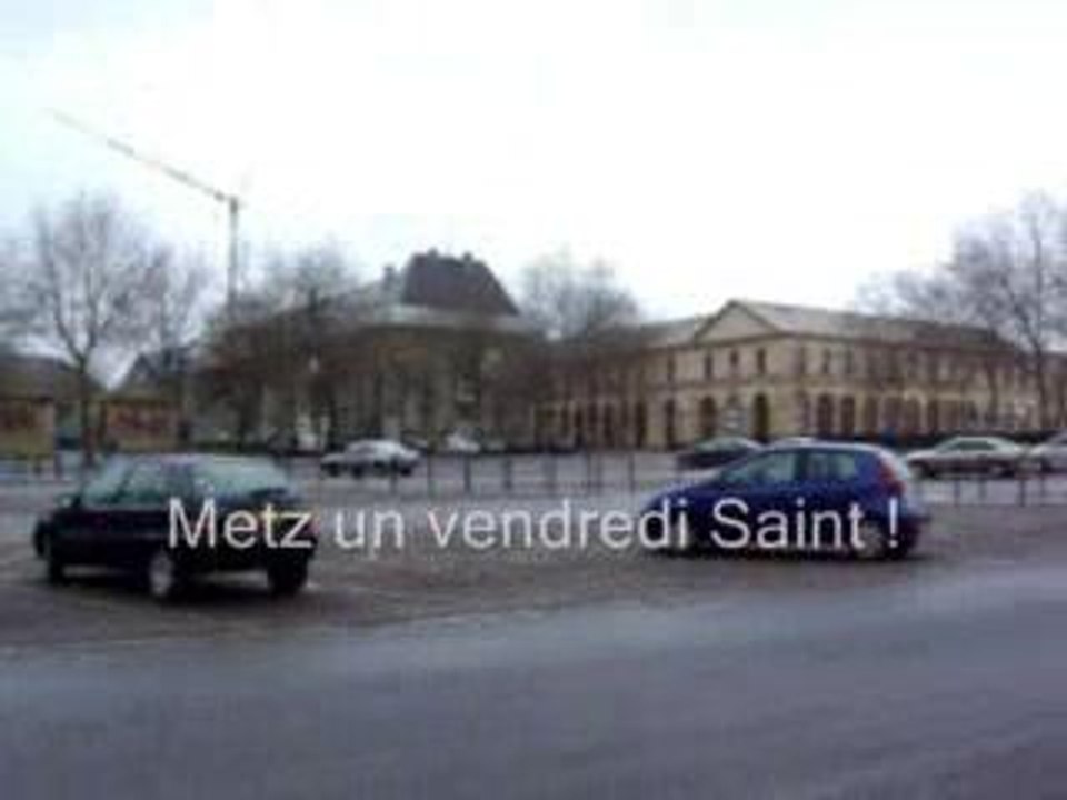 Metz un vendredi saint