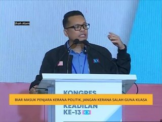 Biar masuk penjara kerana politik, jangan kerana salah guna kuasa