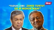 SINAR PM: Tuduh lobi: Zahid tuntut Dr M mohon maaf