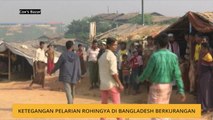 Ketegangan pelarian Rohingya di Bangladesh berkurangan