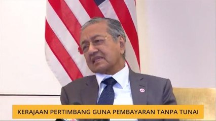Kerajaan pertimbang guna pembayaran tanpa tunai
