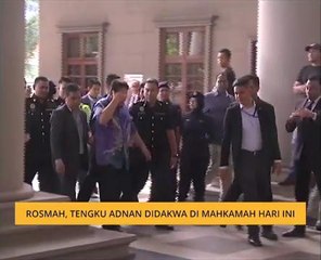 Rosmah, Tengku Adnan didakwa di mahkamah hari ini