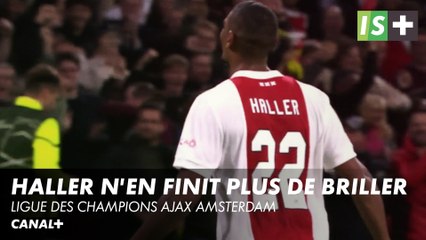 Haller n'en finit plus de briller - Ligue des Champions Ajax Amsterdam