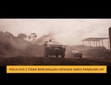 #Bualan 15 Nov: Polis Evo 2 tidak bercanggah dengan garis panduan LPF