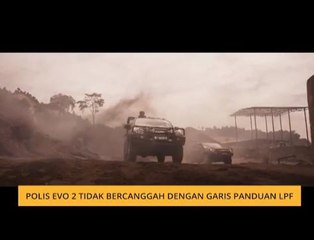 #Bualan 15 Nov: Polis Evo 2 tidak bercanggah dengan garis panduan LPF