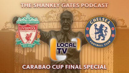 Carabao Cup Final Preview: Shankly Gates Podcast