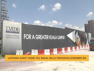 Laporan audit 1MDB: PAC bakal mula prosiding Disember ini