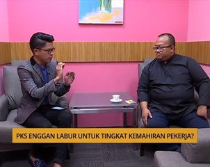 SME: PKS enggan labur untuk tingkat kemahiran pekerja?