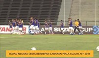 Skuad negara sedia berdepan cabaran Piala Suzuki AFF 2018