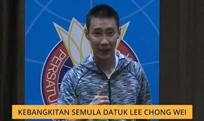 Kebangkitan semula Datuk Lee Chong Wei
