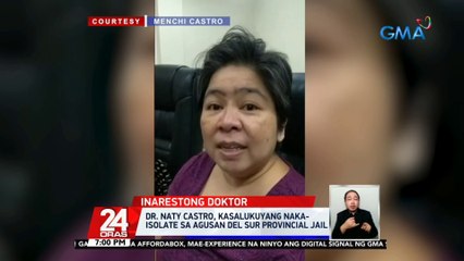 Dr. Naty Castro, kasalukuyang naka-isolate sa Agusan Del Sur Provincial Jail | 24 Oras