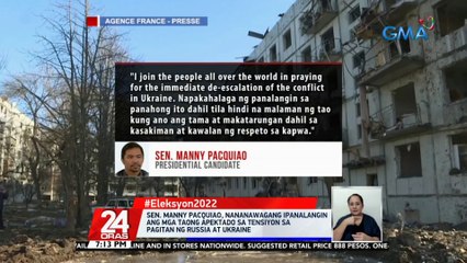 Sen. Manny Pacquiao, nanawagang ipanalangin ang mga taong apektado sa tensiyon sa pagitan ng Russia at Ukraine | 24 Oras