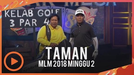 MLM 2018: Teater komedi dari Taman