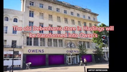 The old Debenhams site in Hastings will be transformed into Owen's