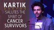 Kartik Aaryan salutes the spirit of cancer survivors, shares his personal story