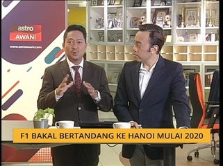 Teh Tarik AWANI 9 Nov: F1 bakal bertandang ke Hanoi mulai 2020