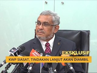 KWP siasat, tindakan lanjut akan diambil
