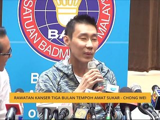 Rawatan kanser tiga bulan tempoh amat sukar - Chong Wei