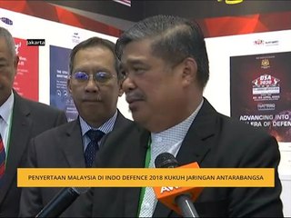 Penyertaan Malaysia di Indo Defence 2018 kukuhkan jaringan antarabangsa