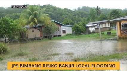 JPS Terengganu bimbang risiko banjir 'Local Flooding'