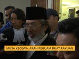 Musa kecewa, arah peguam buat rayuan