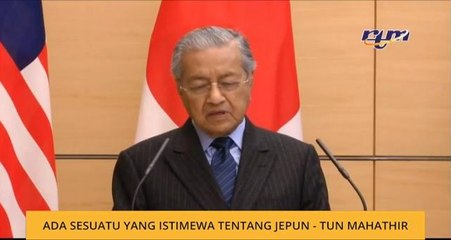 Ada sesuatu yang istimewa tentang Jepun - Tun Mahathir