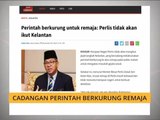 #Bualan 7 Nov: Cadangan perintah berkurung remaja