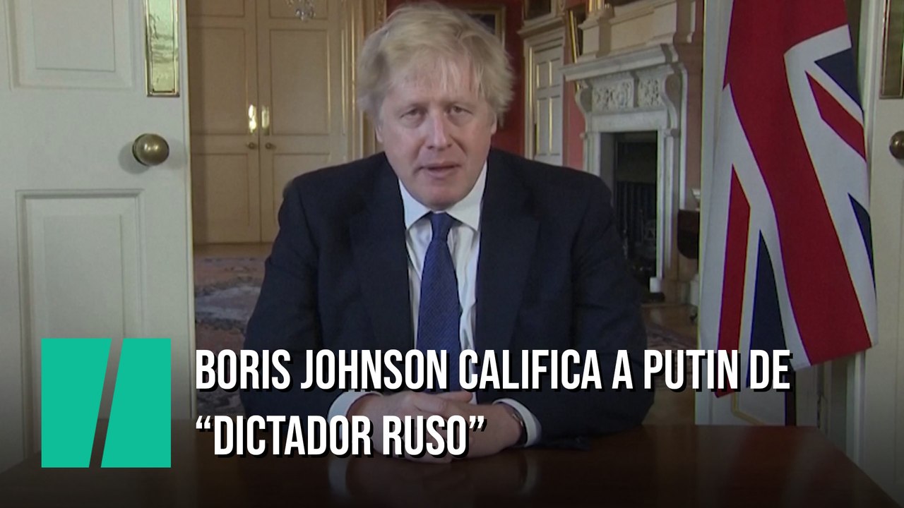 Boris Johnson califica de "dictador ruso" a Vladimir Putin
