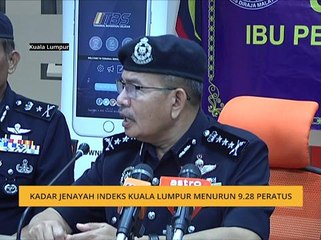 Kadar Jenayah Indeks Kuala Lumpur menurun 9.28 peratus