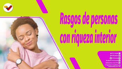 Buena Vibra | Descubre los rasgos de personas con riqueza interior