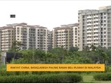 Rakyat China,Bangladesh paling ramai beli rumah di Malaysia