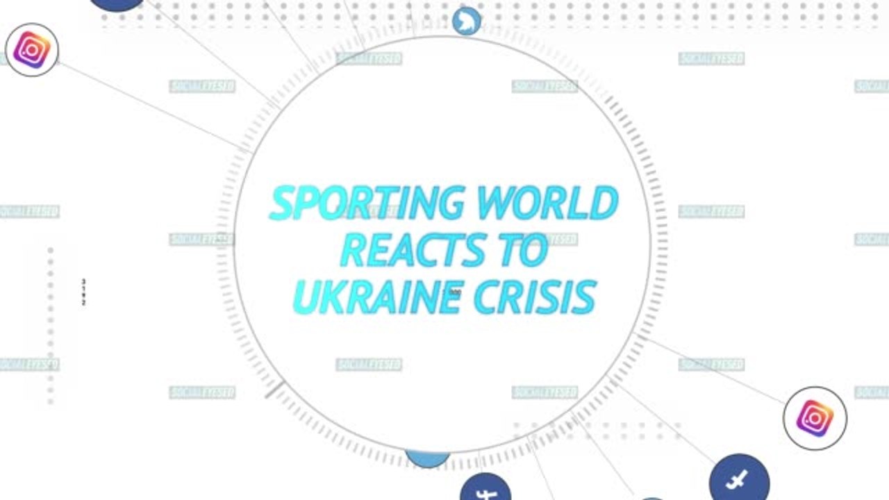 Socialeyesed - Sporting world reacts to Ukraine crisis