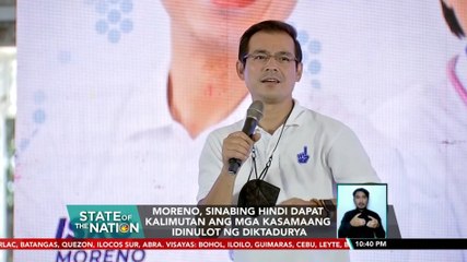 Moreno, sinabing hindi dapat kalimutan ang mga kasamaang idinulot ng diktadurya | SONA