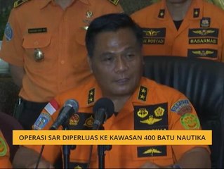 Operasi SAR diperluas ke kawasan 400 batu nautika