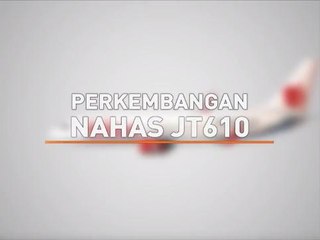 Perkembangan nahas JT610